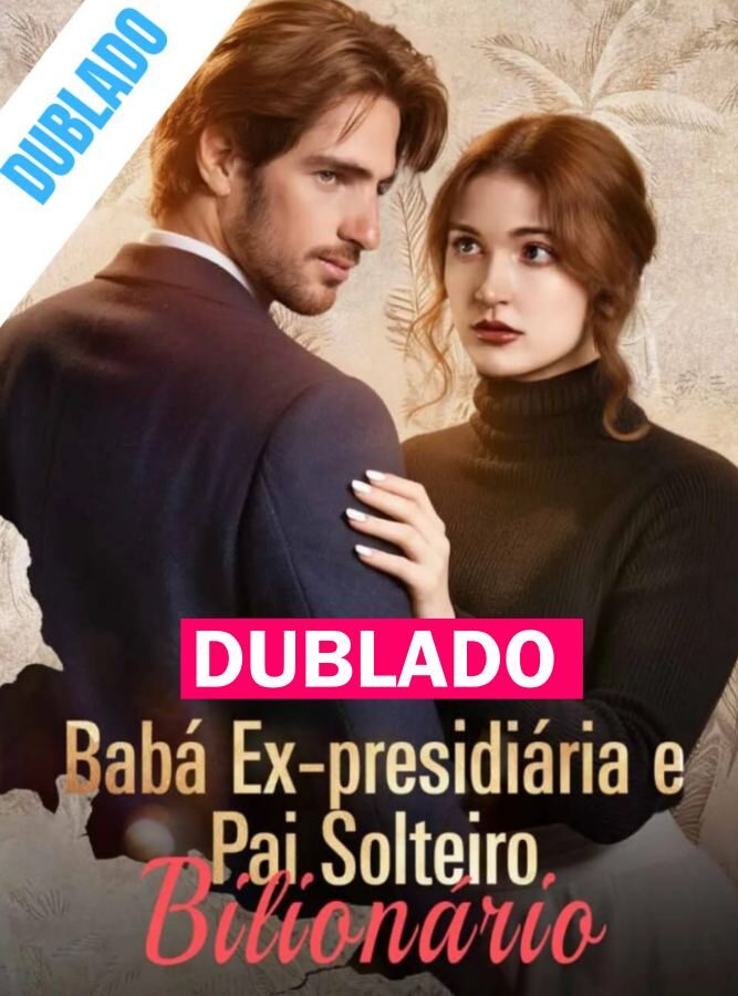 Baba ex presidiaria e pai solteiro bilionario